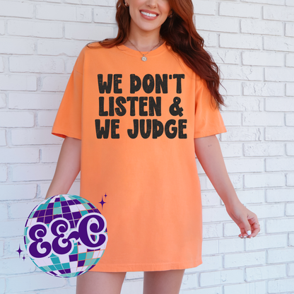 Don’t listen & we judge